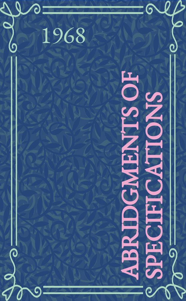 Abridgments of specifications : 1000001-1025000. XIII, №4
