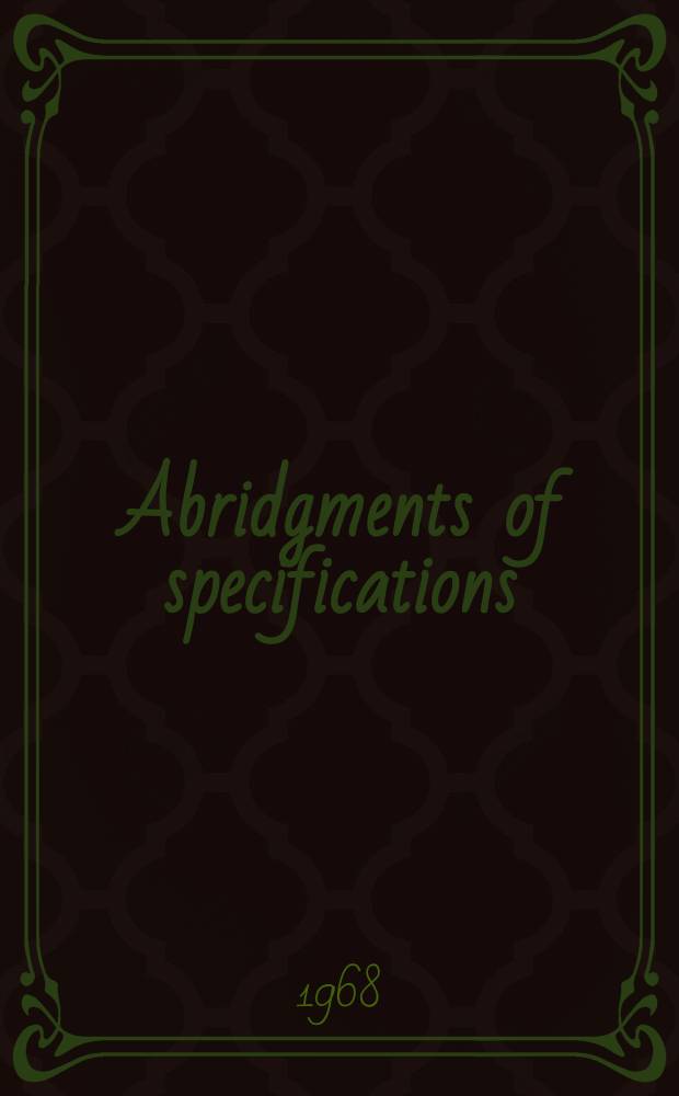 Abridgments of specifications : 1000001-1025000. XIII, №5