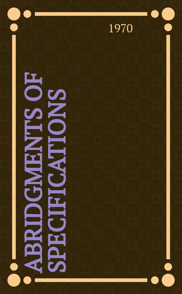 Abridgments of specifications : 1000001-1025000. XIV, №3