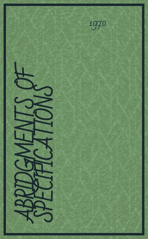 Abridgments of specifications : 1000001-1025000. XIV, №14