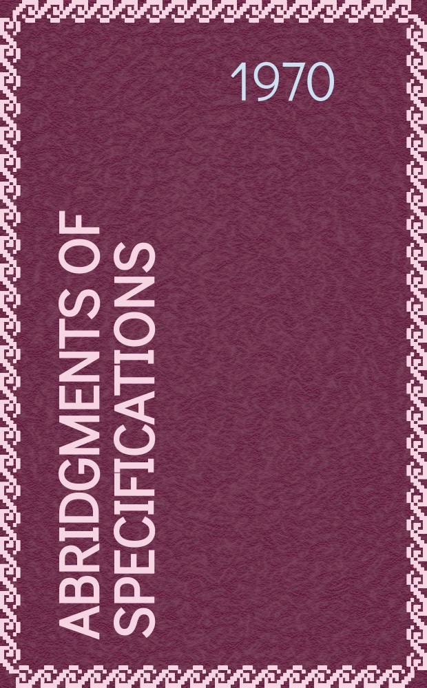 Abridgments of specifications : 1000001-1025000. XIV, №17