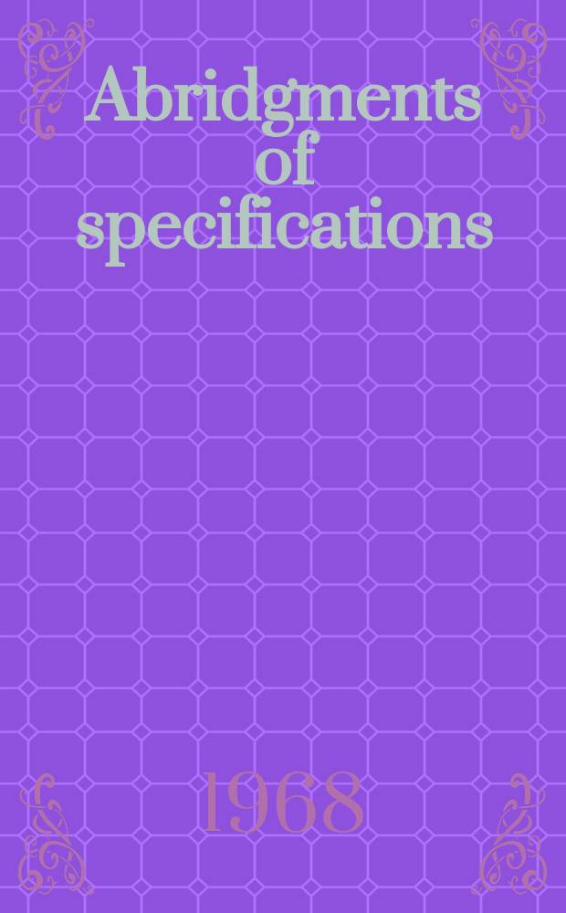 Abridgments of specifications : 1000001-1025000. XVI, №27