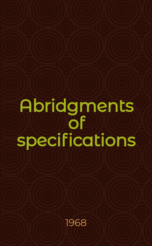 Abridgments of specifications : 1000001-1025000. XVII, №4