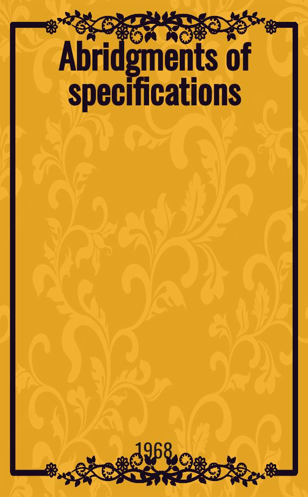Abridgments of specifications : 1000001-1025000. XIX, №32