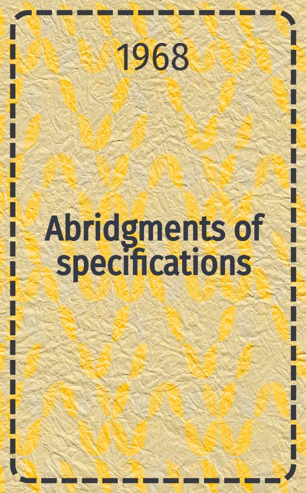 Abridgments of specifications : 1000001-1025000. XIX, №33