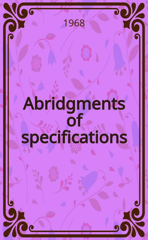 Abridgments of specifications : 1000001-1025000. XXI, №32