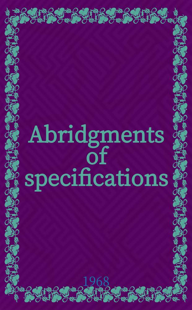 Abridgments of specifications : 1000001-1025000. XXI, №35