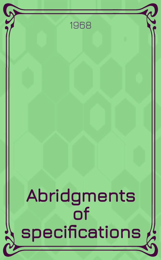 Abridgments of specifications : 1000001-1025000. XXI, №38