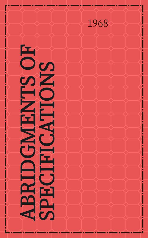 Abridgments of specifications : 1000001-1025000. XXII, №35