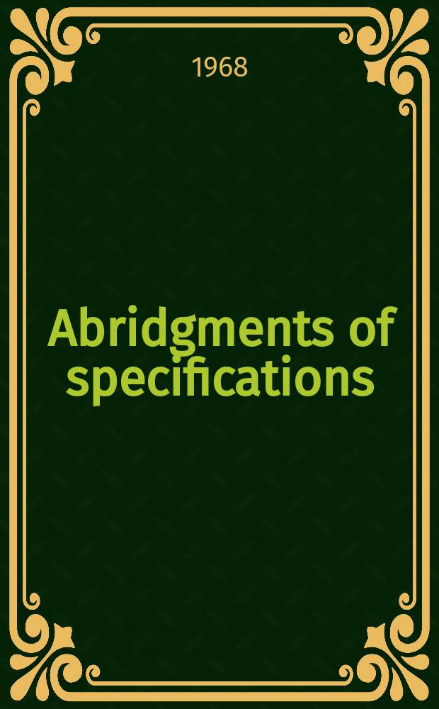 Abridgments of specifications : 1000001-1025000. XXII, №39