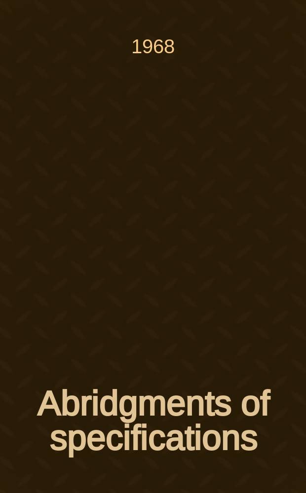 Abridgments of specifications : 1000001-1025000. XXII, №43