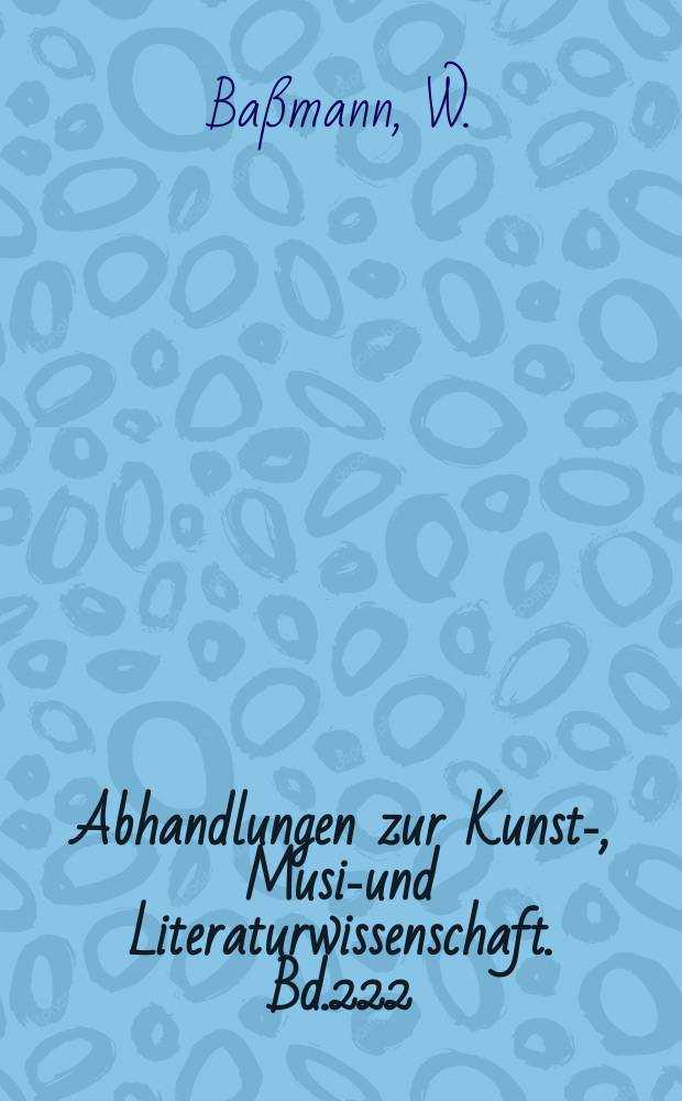 Abhandlungen zur Kunst-, Musik- und Literaturwissenschaft. Bd.222 : Siegfried Lenz