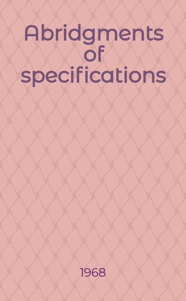 Abridgments of specifications : 1000001-1025000. XXV, №8