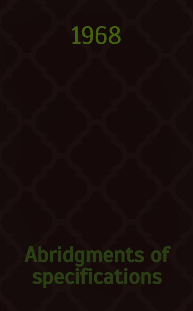 Abridgments of specifications : 1000001-1025000. XXV, №10