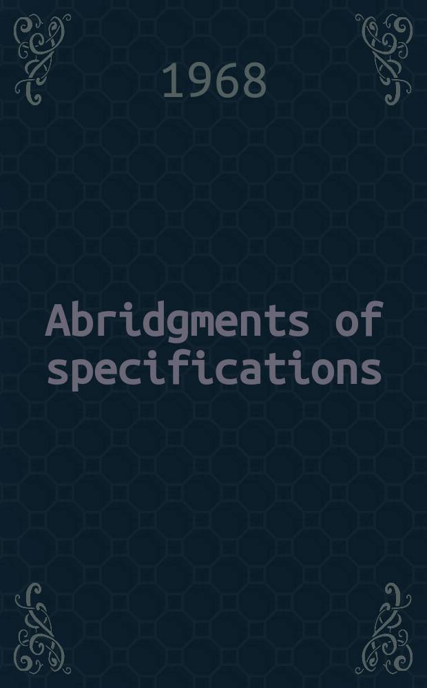 Abridgments of specifications : 1000001-1025000. XXV, №15
