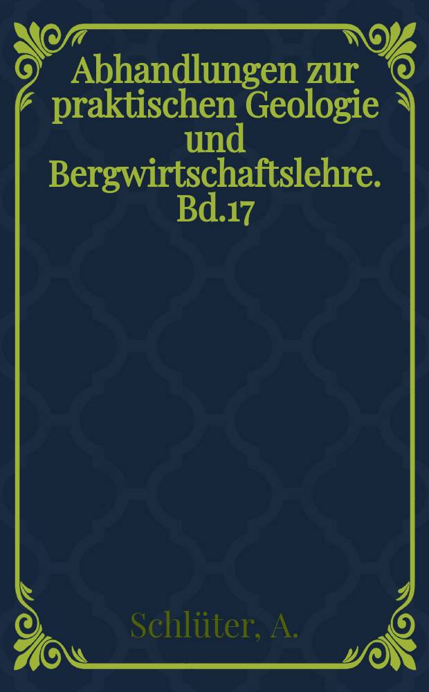 Abhandlungen zur praktischen Geologie und Bergwirtschaftslehre. Bd.17 : Das Pandermitvorkommen von Sultan Tschair