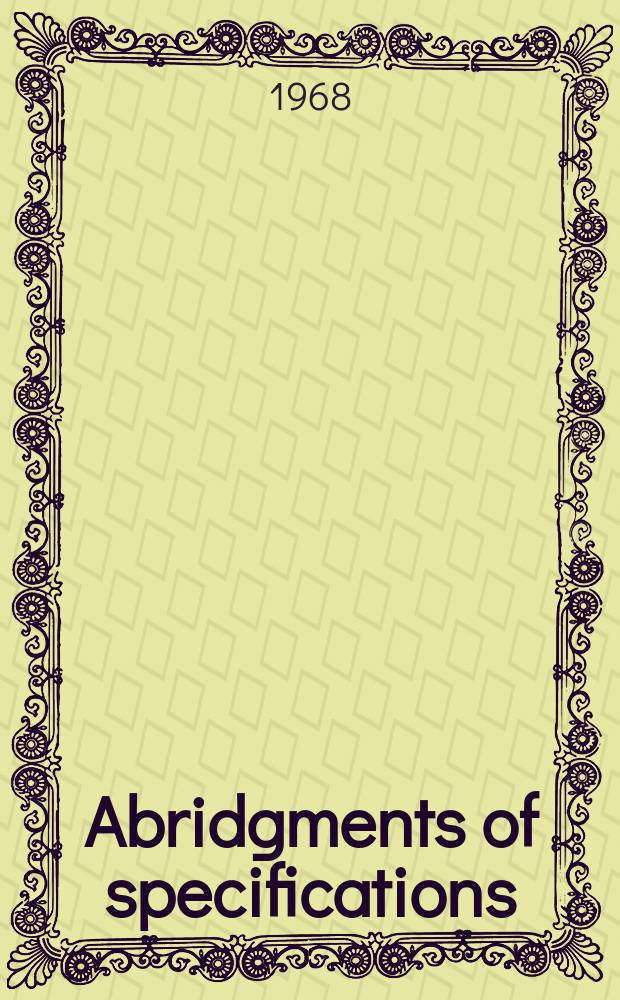 Abridgments of specifications : 1000001-1025000. XXV, №29