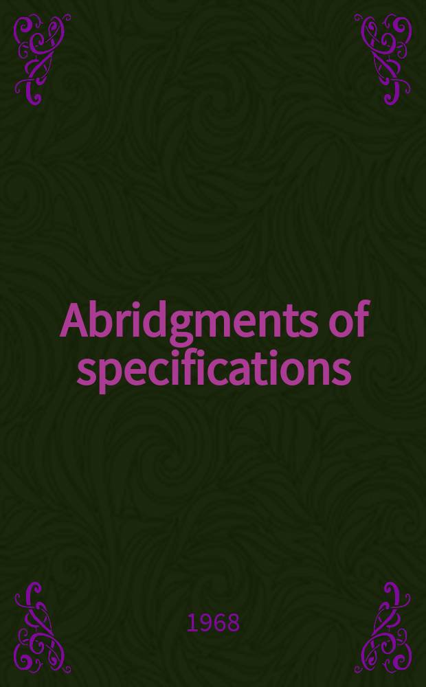 Abridgments of specifications : 1000001-1025000. XXV, №36