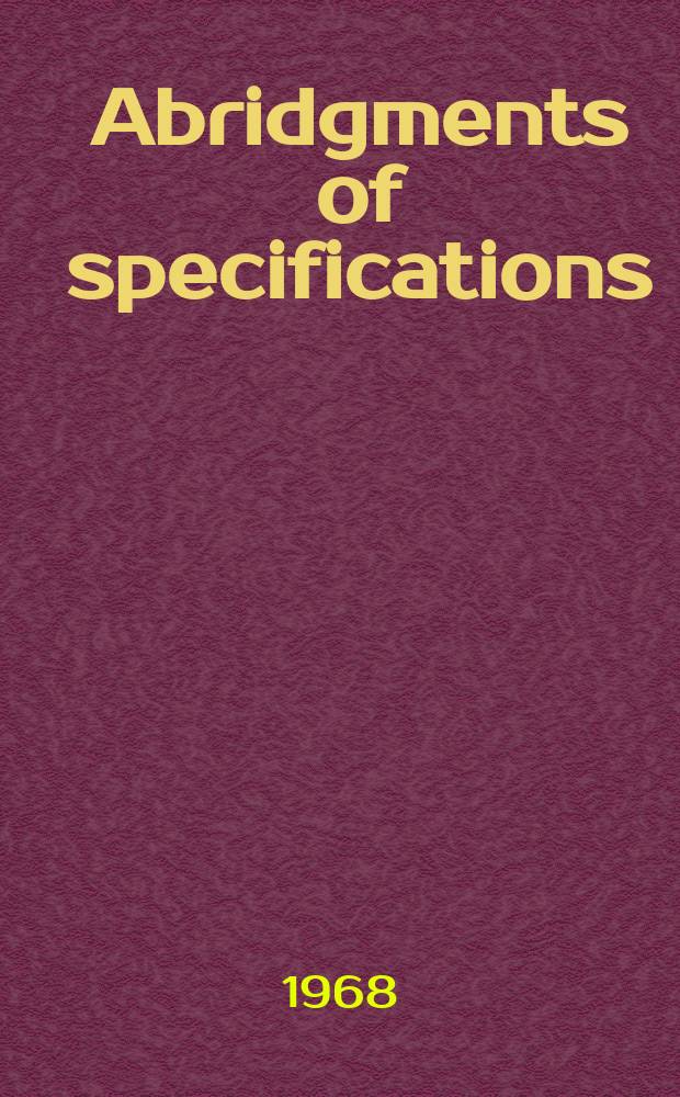 Abridgments of specifications : 1000001-1025000. XXV, №39