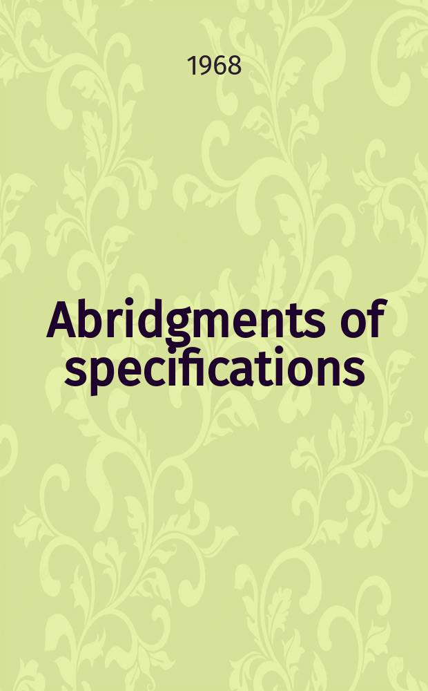 Abridgments of specifications : 1000001-1025000. XXV, №47