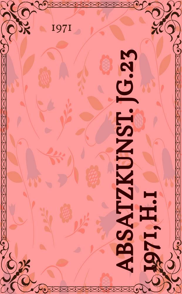 Absatzkunst. Jg.23 1971, H.1 : (Euroausgabe)