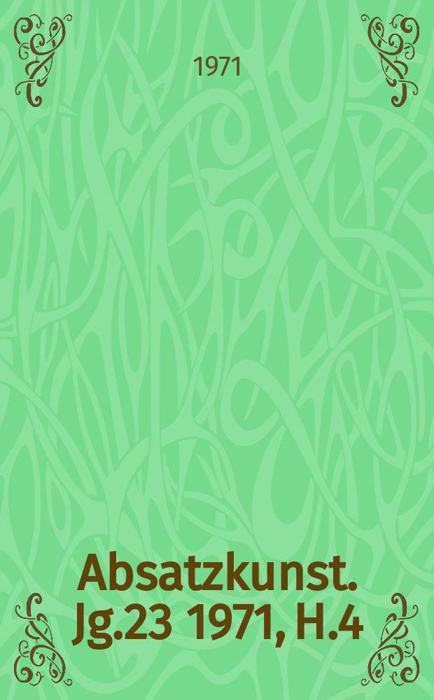 Absatzkunst. Jg.23 1971, H.4 : (Euroausgabe)