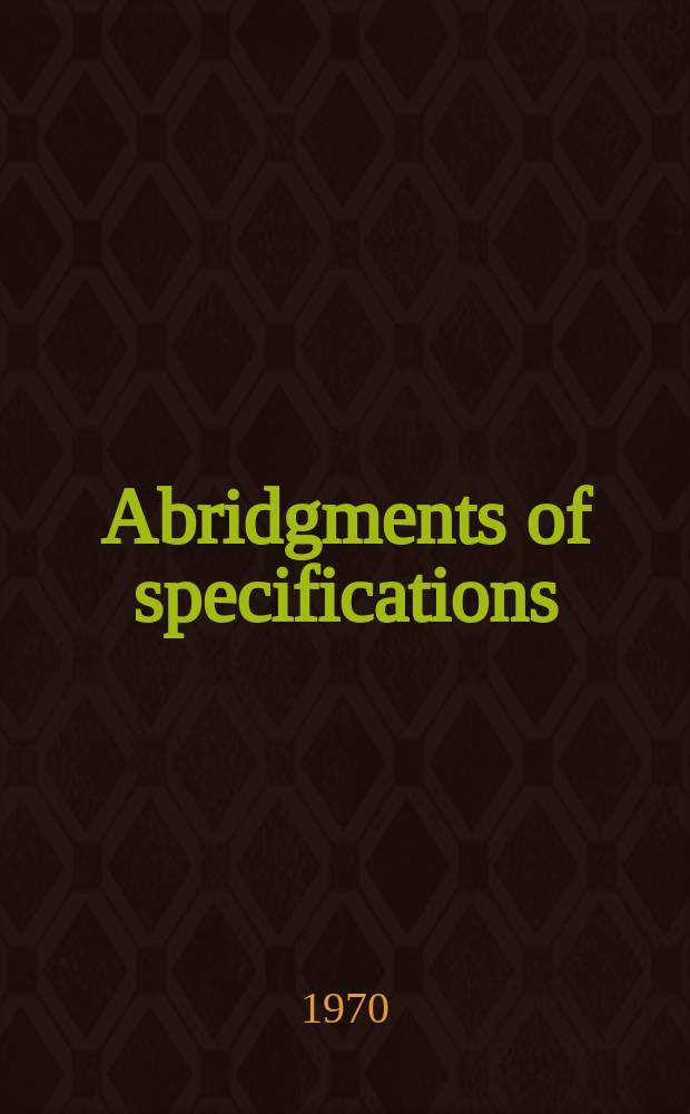 Abridgments of specifications : 1000001-1025000. XII, №20