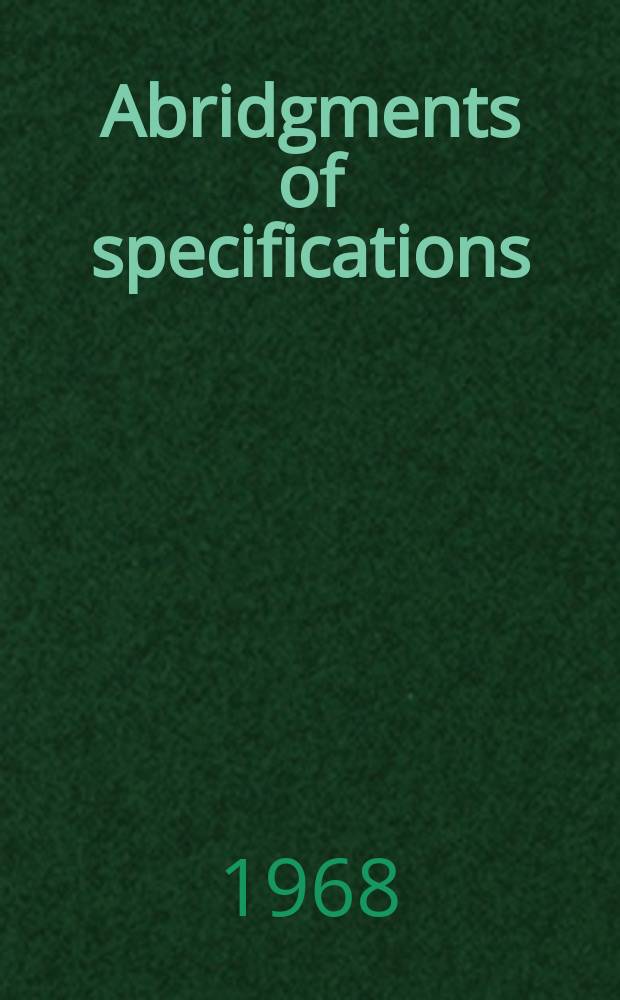 Abridgments of specifications : 1000001-1025000. XXII, №49