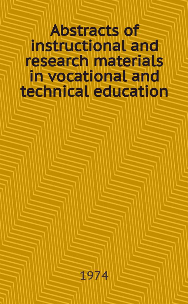 Abstracts of instructional and research materials in vocational and technical education : AIM/ARM