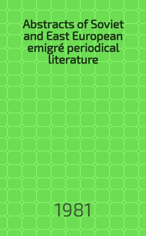 Abstracts of Soviet and East European emigré periodical literature : ASEEPL