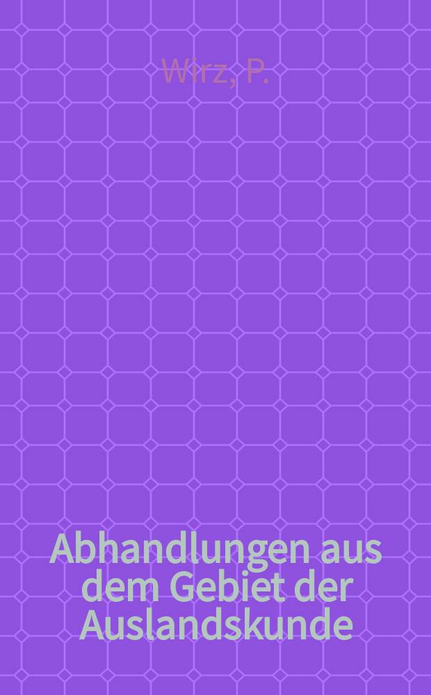 Abhandlungen aus dem Gebiet der Auslandskunde : Fortsetzung der Abhandlungen des Hamburgischen Kolonialist. Bd.16 : Die Marind-anim von Holl&auml;ndisch-S&uuml;d-Neu-Guinea