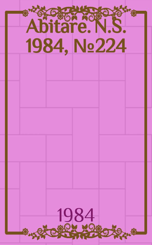 Abitare. N.S. 1984, №224