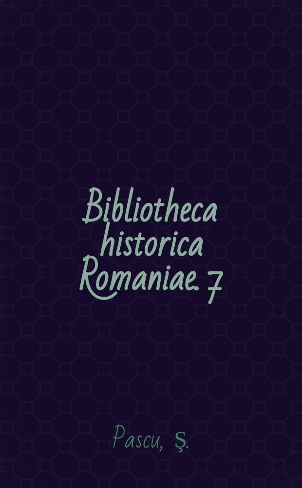 Bibliotheca historica Romaniae. 7 : Der transsilvanische Volksaufstand 1437-1438