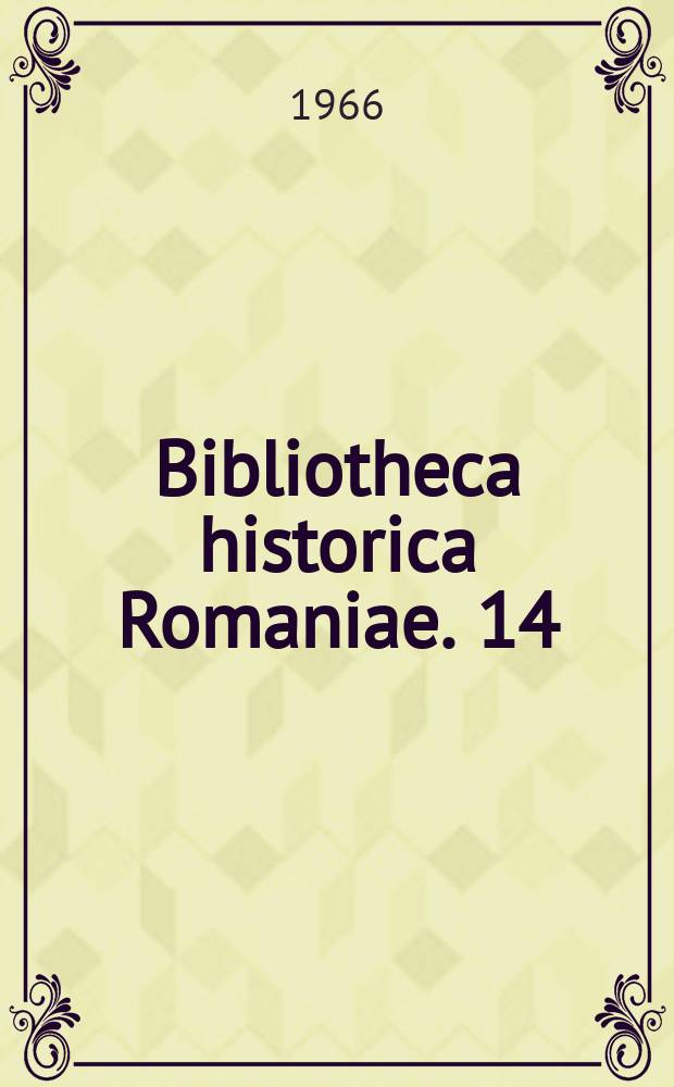 Bibliotheca historica Romaniae. 14 : Sur quelques problèmes d'histoire