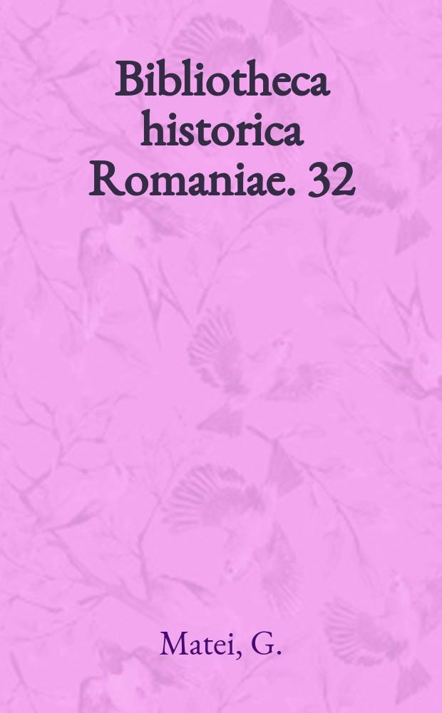 Bibliotheca historica Romaniae. 32 : La Roumanie et Les problèmes du désarmement (1919-1934)