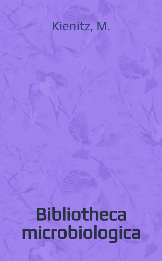 Bibliotheca microbiologica : Suppl. ad. Pathologia et microbiologia. Fasc.2 : Die enteralen staphylokokken-Infektionen des kindes