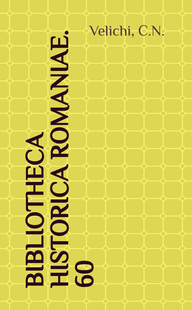 Bibliotheca historica Romaniae. 60 : La Roumanie et le mouvement r&eacute;volutionnaire bulgare...