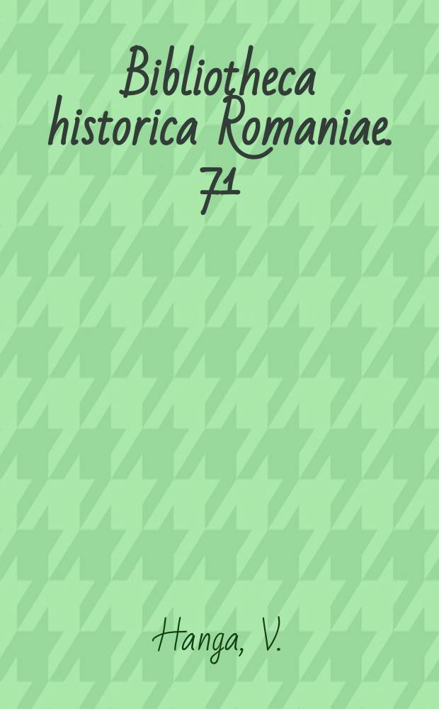 Bibliotheca historica Romaniae. 71 : Les institutions du droit coutumer...