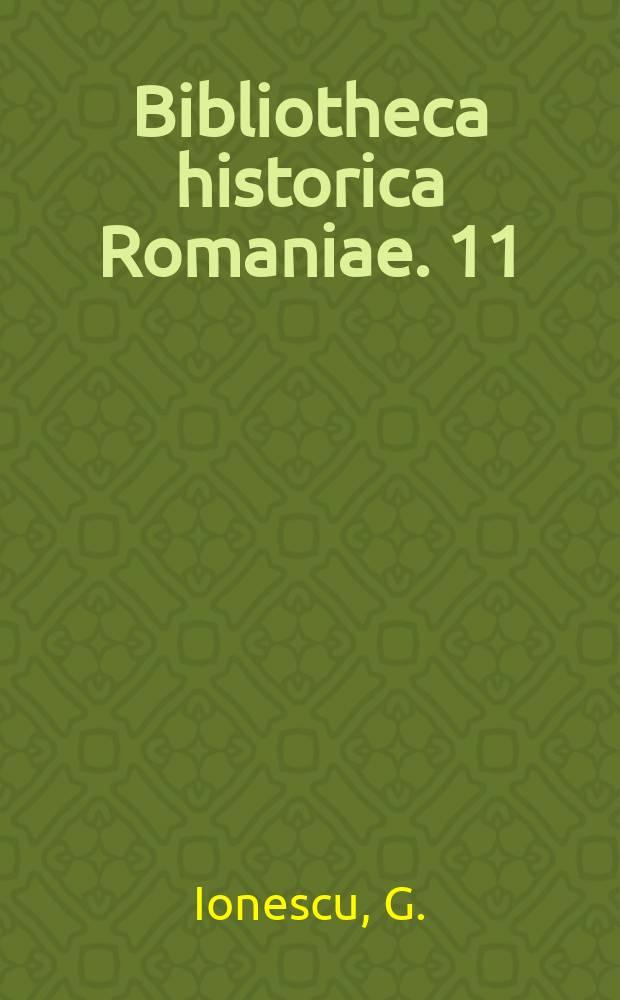 Bibliotheca historica Romaniae. 11 : Histoire de l'architecture en Roumanie
