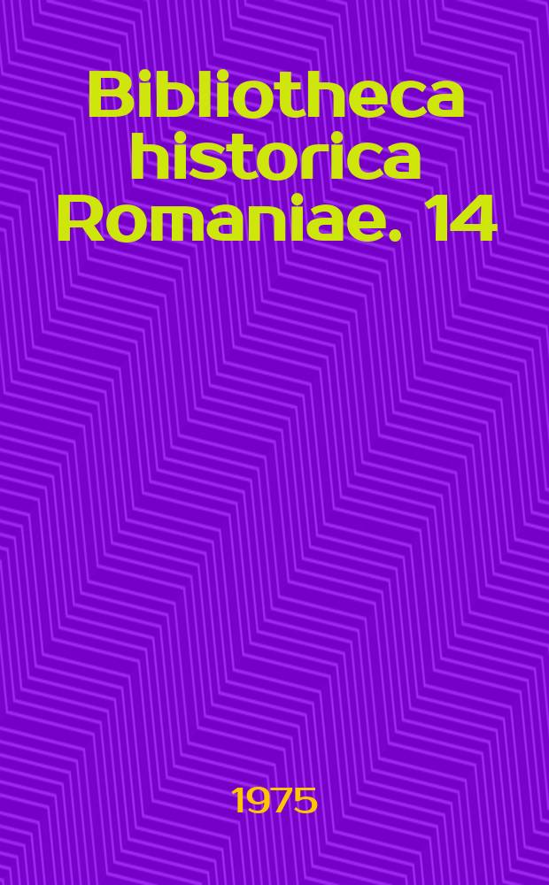 Bibliotheca historica Romaniae. 14 : Les pays roumains à l'époque de Michel de Brave