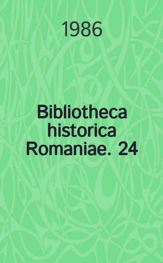 Bibliotheca historica Romaniae. 24 : Moldavia in the 11th-14th centuries