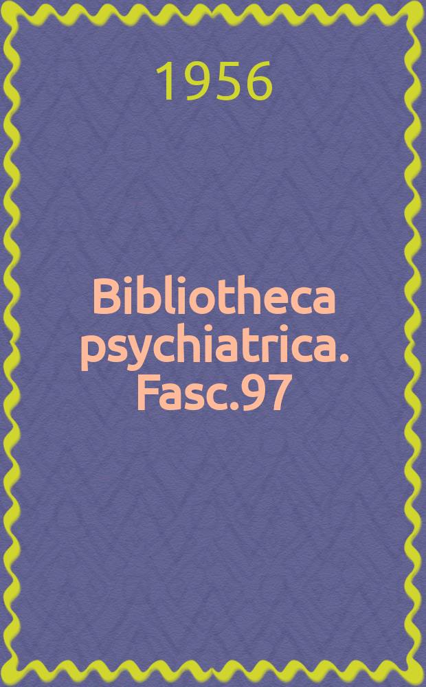 Bibliotheca psychiatrica. Fasc.97 : Der Gewalttätige Patient