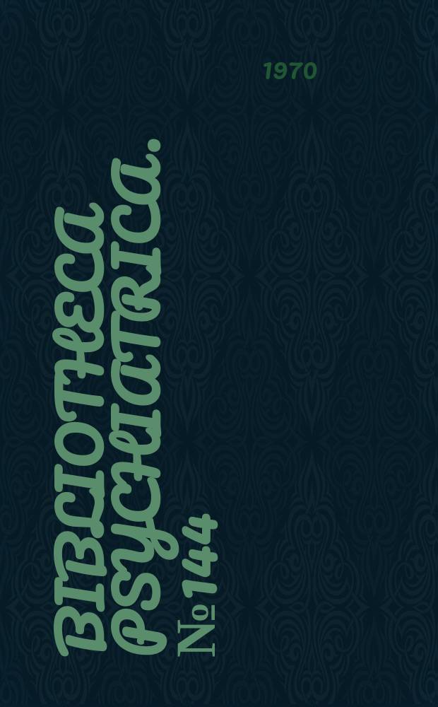 Bibliotheca psychiatrica. № 144 : Psychosomatic in essential hypertension