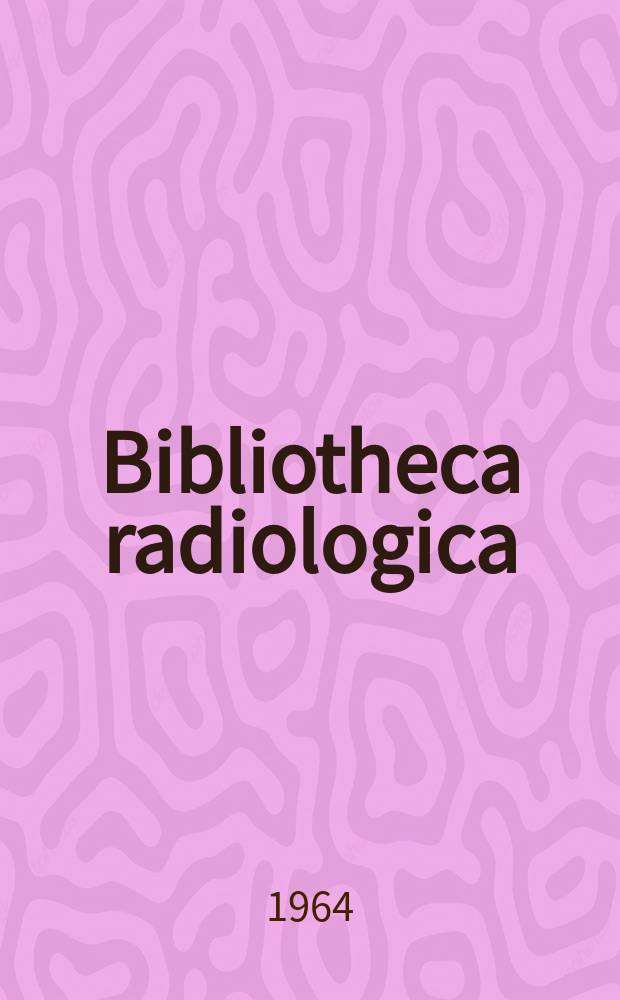 Bibliotheca radiologica : Suppl. ad "Radiologica clinica". Fasc.4 : The salivary glands in radiological diagnosis