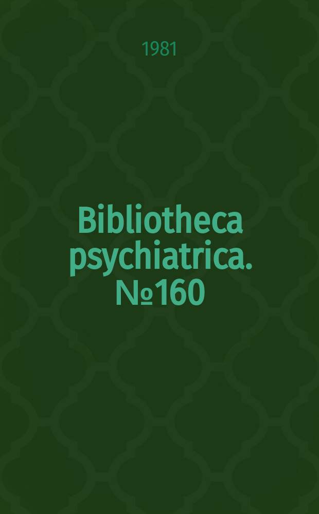 Bibliotheca psychiatrica. №160 : Aspects of preventive psychiatry