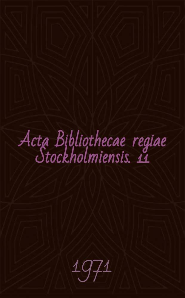 Acta Bibliothecae regiae Stockholmiensis. 11 : Catalogus codicum manuscriptorum