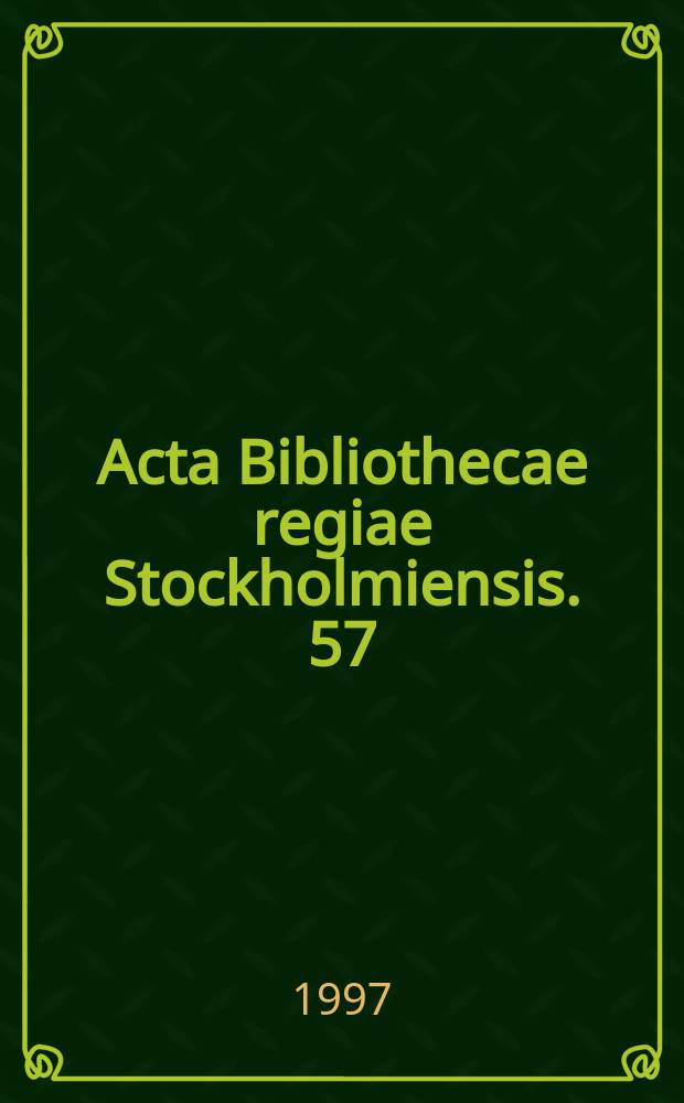 Acta Bibliothecae regiae Stockholmiensis. 57 : Underhart, underbart