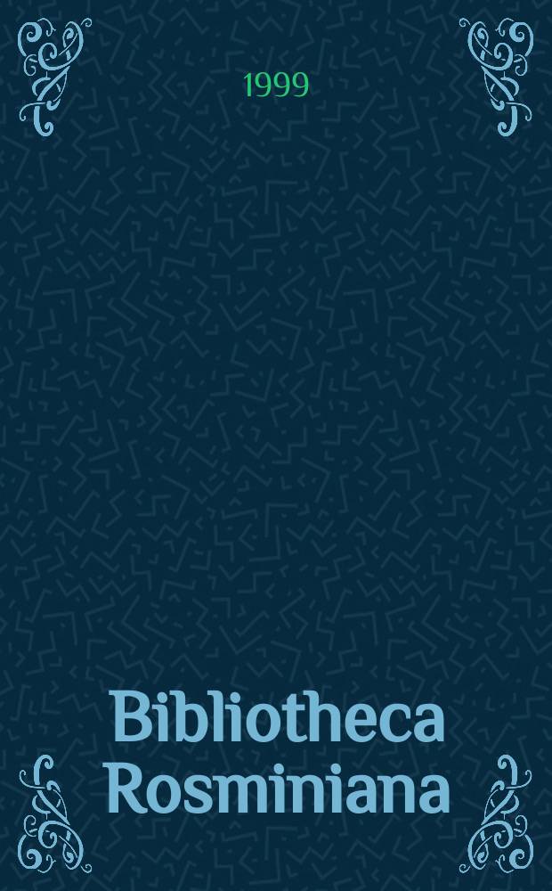 Bibliotheca Rosminiana : ITC-isr. Centro per le scienze religiose in Trento. 11 : Il pensiero di Antonio Rosmini a due secoli dalla nascita