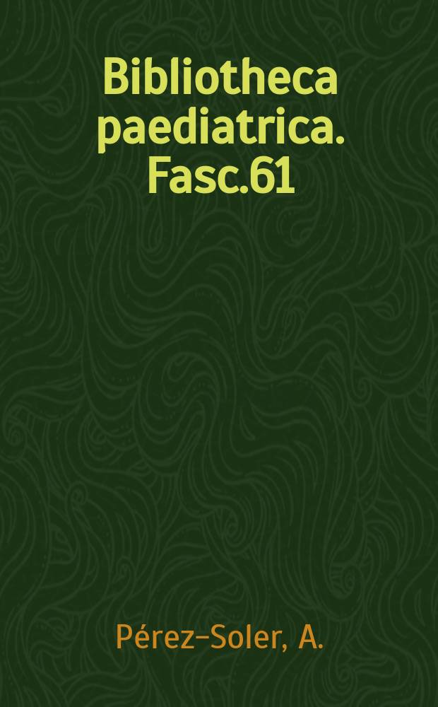 Bibliotheca paediatrica. Fasc.61 : La primo-infection tuberculeuse amygdalienne chez l'enfant