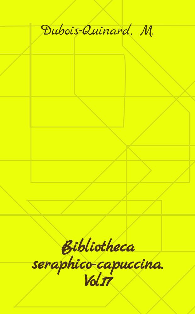 Bibliotheca seraphico-capuccina. Vol.17 : Laurent de Paris